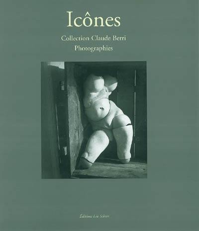 Icônes : photographies de la collection Claude Berri