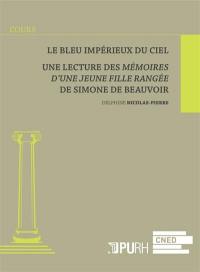 Le bleu impérieux du ciel : une lecture des Mémoires d'une jeune fille rangée de Simone de Beauvoir