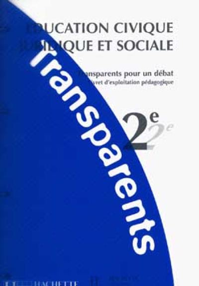 Education civique, juridique et sociale, 2nde : transparents