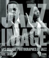 Jazz image : les grands photographes de jazz