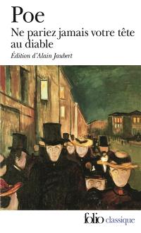 Ne pariez jamais votre tête au diable : et autres contes non traduits par Baudelaire