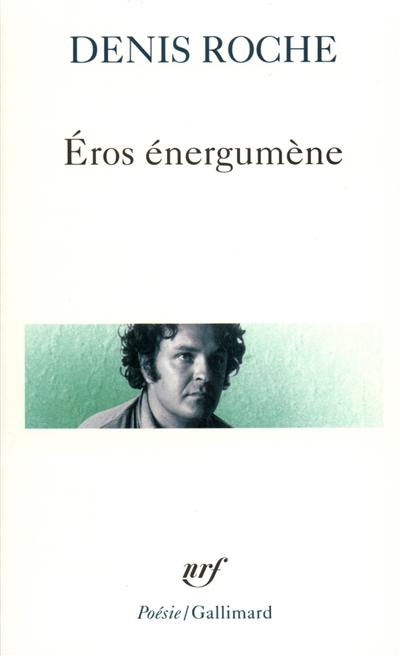 Eros énergumène. poème du 29 avril 62