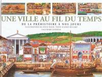 Une ville au fil du temps : de la préhistoire à nos jours