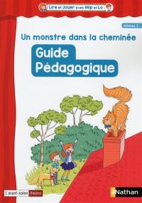 Un monstre dans la cheminée : guide pédagogique : niveau 1