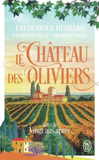 Le château des oliviers. Vingt ans après