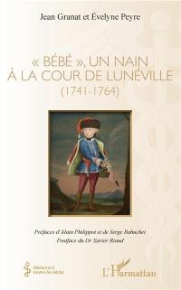 Bébé, un nain à la cour de Lunéville : 1741-1764