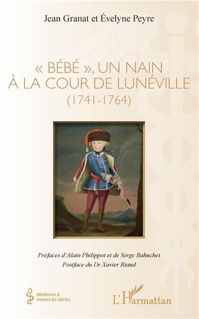 Bébé, un nain à la cour de Lunéville : 1741-1764