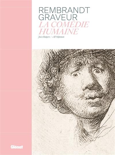 Rembrandt graveur : la comédie humaine