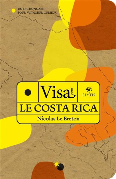 Visa pour le Costa Rica : un dictionnaire pour voyageur curieux