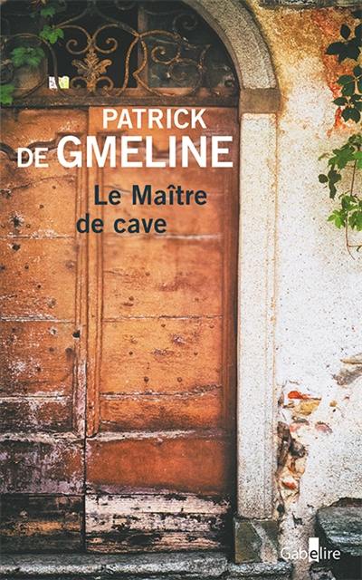 Le maître de cave : chronique romanesque