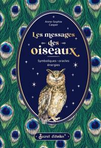 Les messages des oiseaux : symboliques, oracles, énergies