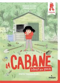 La cabane, interdit aux grands. Enfin tranquille !