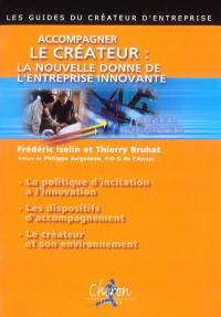 Accompagner le créateur : la nouvelle donne de l'entreprise innovante