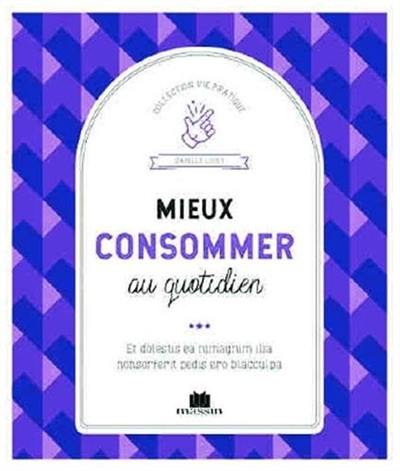 Mieux consommer au quotidien : devenir un consommacteur responsable, sans se forcer