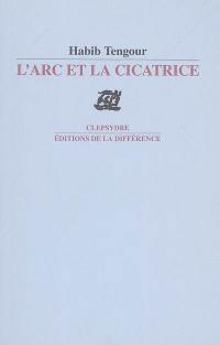 L'arc et la cicatrice : poèmes. Cahier d'étude 1