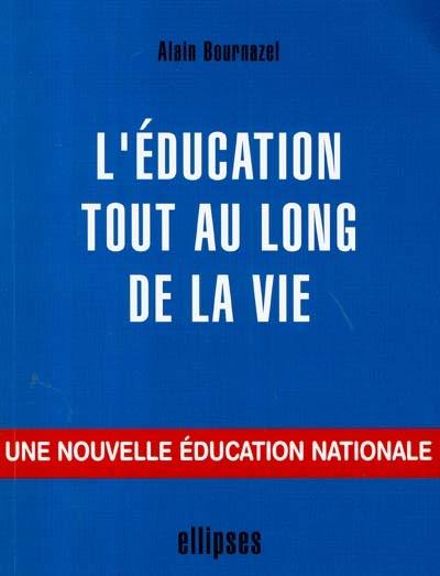 L'éducation tout au long de la vie : une nouvelle éducation nationale