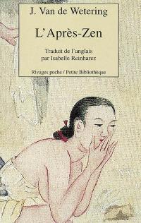 L'après-zen : l'expérience d'un disciple zen mis à pied