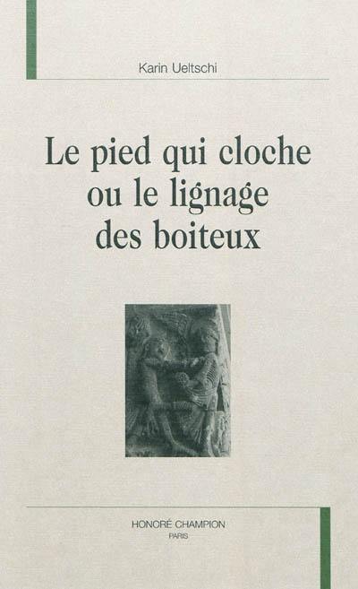 Le pied qui cloche ou Le lignage des boiteux