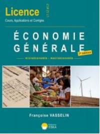 Economie générale : microéconomie-macroéconomie : licence, L1, L2,et L3, cours, applications et corrigés