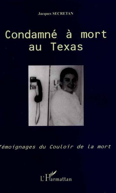 Condamné à mort au Texas : témoignages du couloir de la mort