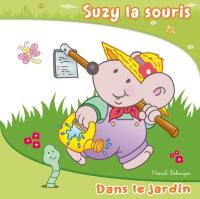 Suzy la souris. Dans le jardin