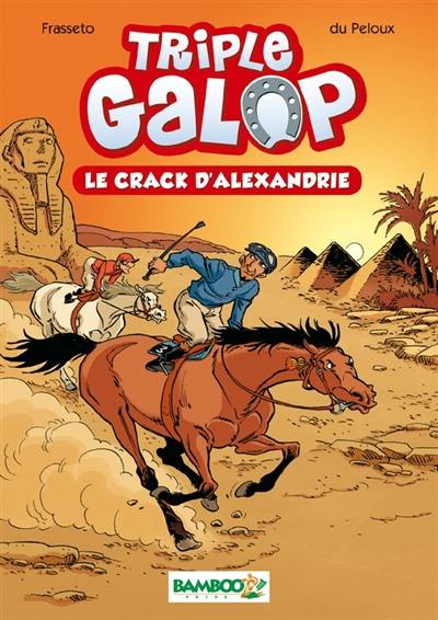 Triple galop. Vol. 2. Le crack d'Alexandrie