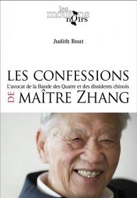 Les confessions de maître Zhang : l'avocat de la bande des quatre et des dissidents chinois