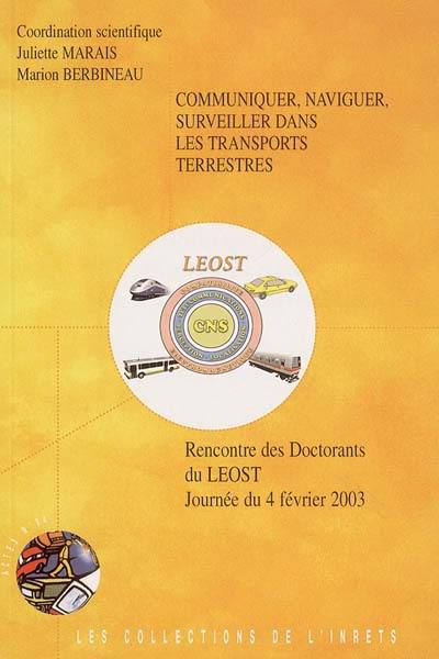 Communiquer, naviguer, surveiller dans les transports terrestres : rencontre des doctorants du LEOST, journée du 4 février 2003