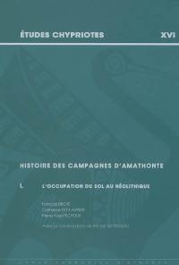 Histoire des campagnes d'Amathonte. Vol. 1. L'occupation du sol au Néolithique