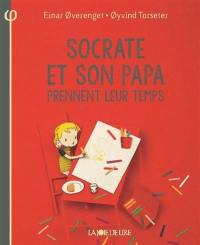 Socrate et son papa prennent leur temps