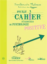 Petit cahier d'exercices de psychologie positive