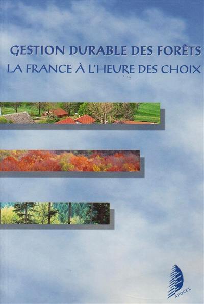 Gestion durable des forêts : la France à l'heure des choix