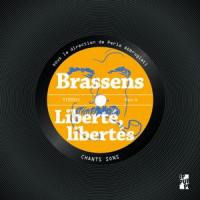 Brassens : liberté, libertés