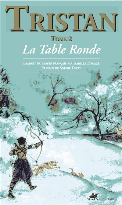 Tristan. Vol. 2. La Table ronde