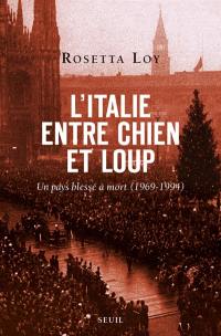 L'Italie entre chien et loup : un pays blessé à mort, 1969-1994