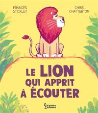 Le lion qui apprit à écouter