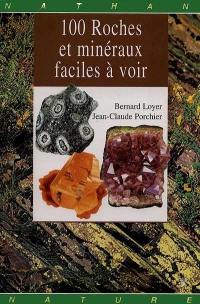 100 roches et minéraux faciles à voir