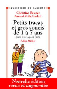 Petits tracas et gros soucis de 1 à 7 ans : quoi dire, quoi faire