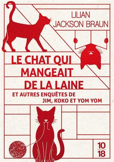 Le chat qui mangeait de la laine : et autres enquêtes de Jim, Koko et Yom Yom