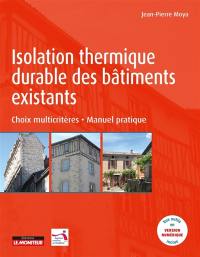 Isolation thermique durable des bâtiments existants : choix multicritères : manuel pratique