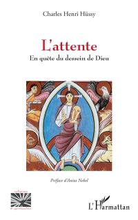 L'attente : en quête du dessein de Dieu