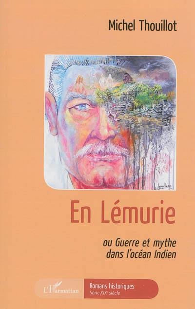 En Lémurie ou Guerre et mythe dans l'océan Indien