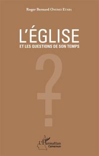 L'Eglise et les questions de son temps