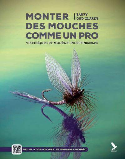 Monter des mouches comme un pro : techniques et modèles indispensables