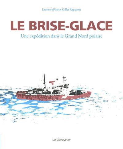 Le brise-glace : une expédition dans le Grand Nord polaire