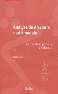 Analyse de discours multimodale : gestualité et prosodie en discours