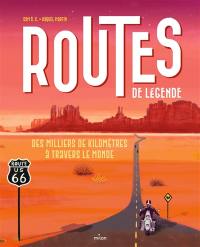 Routes de légende : des milliers de kilomètres à travers le monde