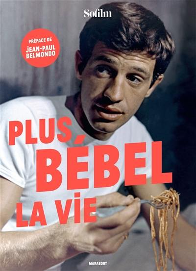 Plus Bébel la vie