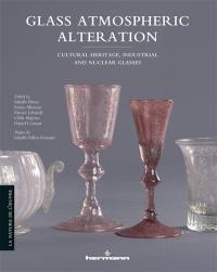 Glass atmospheric alteration : cultural heritage, industrial and nuclear glasses