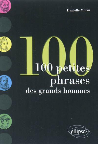 100 petites phrases des grands hommes